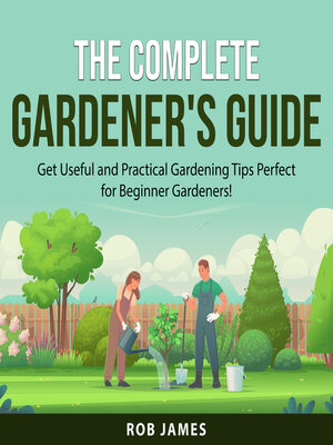 cover image of The Complete Gardener's Guide